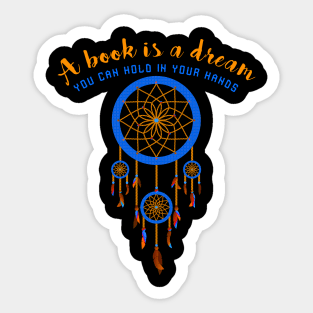 A book is a dream you can hold Sticker